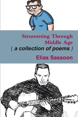 Elias Sassoon - Strumming Through Middle Age, Häftad
