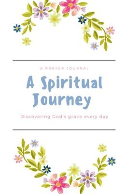 A Spiritual Journey Journal 1