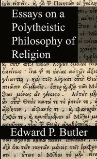 bokomslag Essays on a Polytheistic Philosophy of Religion