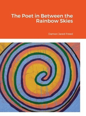 The Poet in Between the Rainbow Skies 1