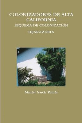 bokomslag Colonizadores De Alta California Esquema De Colonizacion Hijar-Padres