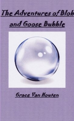 bokomslag Adventures of Blob & Goose Bubble