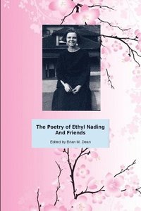 bokomslag The Poetry of Ethel Nading And Friends