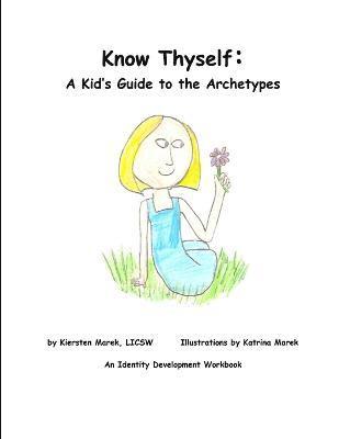 Know Thyself: A Kid's Guide to the Archetypes 1
