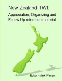 bokomslag New Zealand TWI: Appreciation, Operating and Follow Up Programs