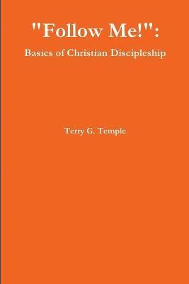 &quot;Follow Me!&quot;: Basics of Christian Discipleship 1