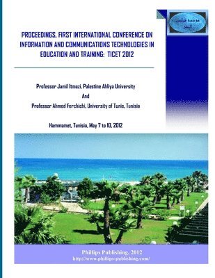 Ahmed Ferchichi, Jamil Itmazi - First International Conference in Information and Communication Technologies for Education and Training, Häftad