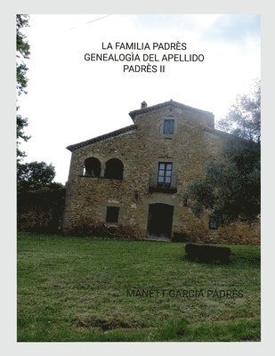 La Familia Padrs Genealoga del Apellido Padrs II 1