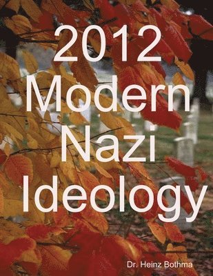 2012 Modern Nazi ideology 1