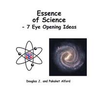 bokomslag Essence of Science - 7 Eye Opening Ideas