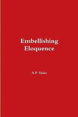 Embellishing Eloquence 1