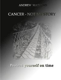 bokomslag Cancer - Not My Story