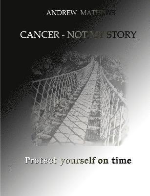 bokomslag Cancer - Not My Story