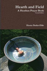 bokomslag Hearth and Field: A Heathen Prayer Book