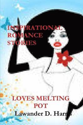 bokomslag LOVES MELTING POT - Inspirational Romance Stories