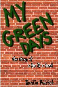 bokomslag My Green Days: the Story of a Fan & a Band