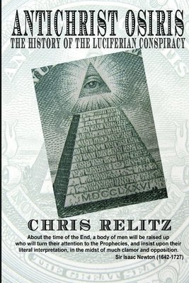 Antichrist Osiris: the History of the Luciferian Conspiracy 1