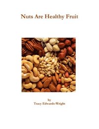 bokomslag Nuts Are Healthy Fruit