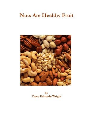 Nuts Are Healthy Fruit 1