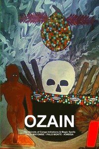 bokomslag OZAIN,The Secrets of Congo Initiations & Magic Spells,PALO MAYOMBE - PALO MONTE - KIMBISA