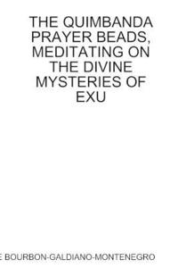 bokomslag THE Quimbanda Prayer Beads, Meditating on the Divine Mysteries of Exu