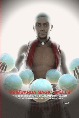 bokomslag QUIMBANDA MAGIC SPELLS, THE SECRETS OF AFRO-BRAZILIAN SPIRITUALISM, THE SEVENTH KINGDOM OF THE BEACHES, No.7