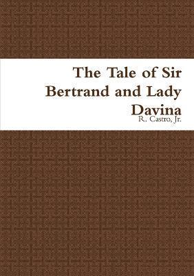 The Tale of Sir Bertrand and Lady Davina 1