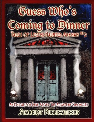 bokomslag Guess Who's Coming to Dinner?: Tales of Legend-Haunted Arkham #2