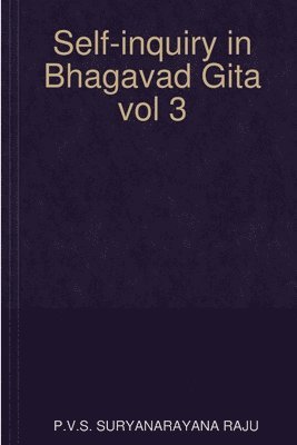 Self-inquiry in Bhagavad Gita vol 3 1