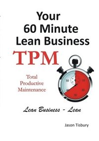 bokomslag Your 60 Minute Lean Business - TPM