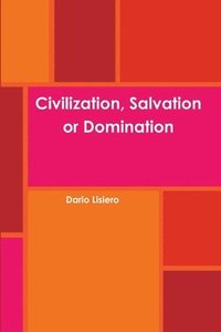 bokomslag Civilization, Salvation or Domination