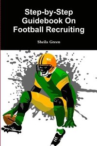 bokomslag Step-by-Step Guidebook On Football Recruiting