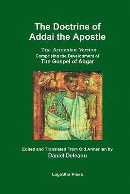 Edited and Translated From Old Armenian by Daniel Deleanu, Edited And Translated Daniel Deleanu, Edited and Translated Fr Daniel Deleanu - Doctrine of Addai the Apostle: The Armenian Version (The Development of the Gospel of Abgar), Häftad