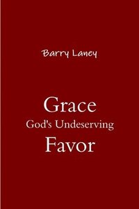 bokomslag Grace God's Undeserving Favor
