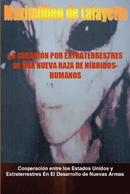 bokomslag La creación por extraterrestres de una nueva raza de híbridos-humanos