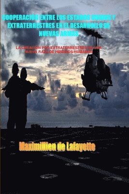 bokomslag Cooperación entre los Estados Unidos y  Extraterrestres En El Desarrollo de Nuevas Armas