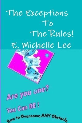 bokomslag Exceptions To The Rules Are You One? You Can BE - How to Overcome ANY Obstacle