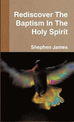 Rediscover The Baptism In The Holy Spirit 1
