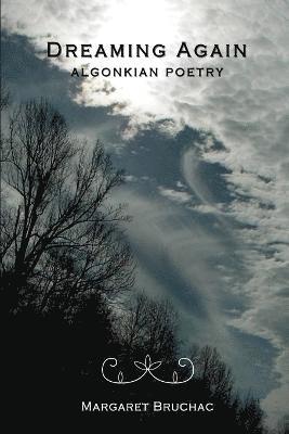 Margaret Bruchac - Dreaming Again: Algonkian Poetry, Häftad