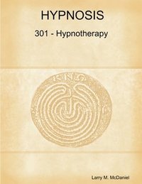 bokomslag Hypnosis 301 - Hypnotherapy - Advanced Course