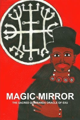 Carlos Montenegro, CARLOS MONTENEGRO - Magic Mirror, the Sacred Quimbanda Oracle of Exu, Häftad