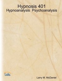 bokomslag Hypnosis 401 - Hypnoanalysis - Psychoanalysis