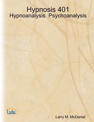 Hypnosis 401 - Hypnoanalysis - Psychoanalysis 1