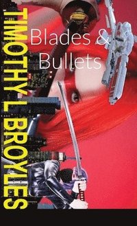 bokomslag Blades & Bullets