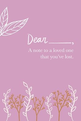 A Note to a Loved One That You've Lost 1