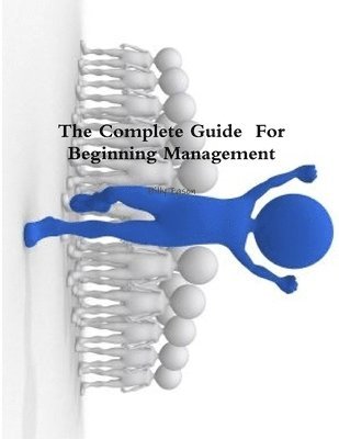 bokomslag The Complete Guide For Beginning Management