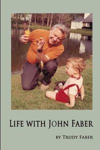 bokomslag Life with John Faber (b&w, paperback, black spine)