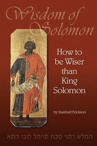 bokomslag How to be Wiser than King Solomon