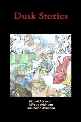 Miguel Atkinson, Alfredo Atkinson, Guilibaldo Atkinson - Dusk Stories, Häftad