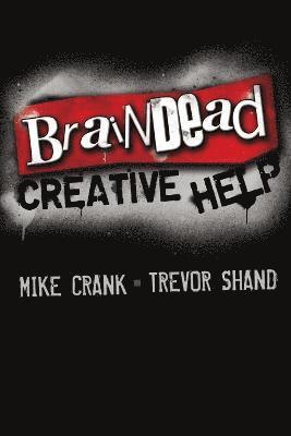 Braindead Creative Help 1
